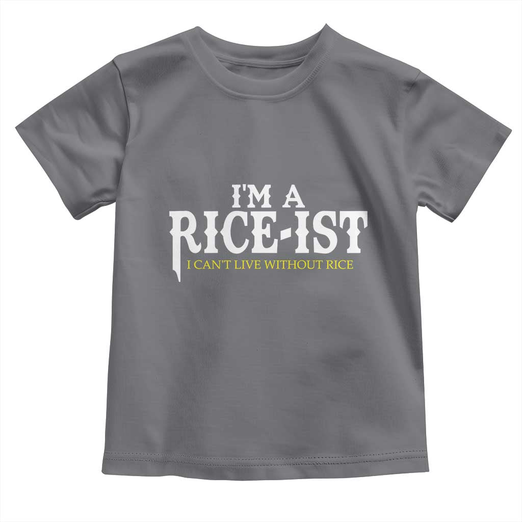 Rice Lover Toddler T Shirt Im a Rice-Ist Rice Asian Food Humor TS10 Charcoal Print Your Wear