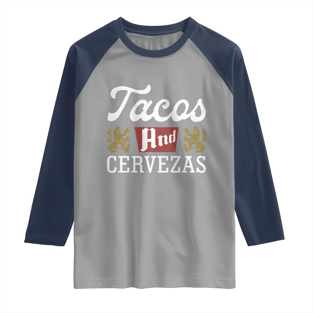 Tacos And Cervezas Raglan Shirt Mexican Food Beer Humor TS10 Sport Gray Navy Print Your Wear