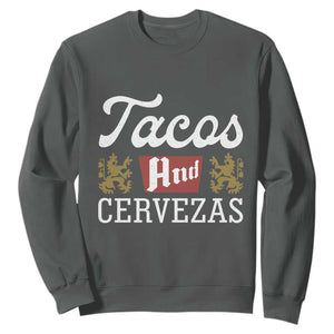 Tacos And Cervezas Sweatshirt Mexican Food Beer Humor TS10 Dark Heather Print Your Wear