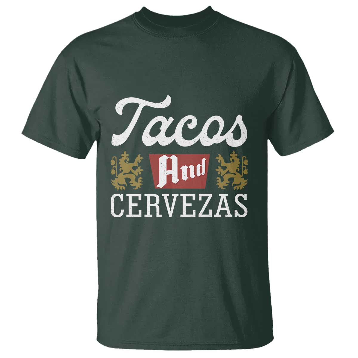 Tacos And Cervezas T Shirt Mexican Food Beer Humor TS10 Dark Forest Green Print Your Wear