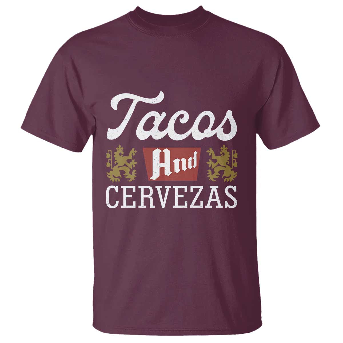 Tacos And Cervezas T Shirt Mexican Food Beer Humor TS10 Maroon Print Your Wear