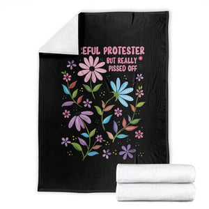 Feminist Protest Throw Blanket Peaceful But Pissed Off Floral Resist TS10 Black Print Your Wear