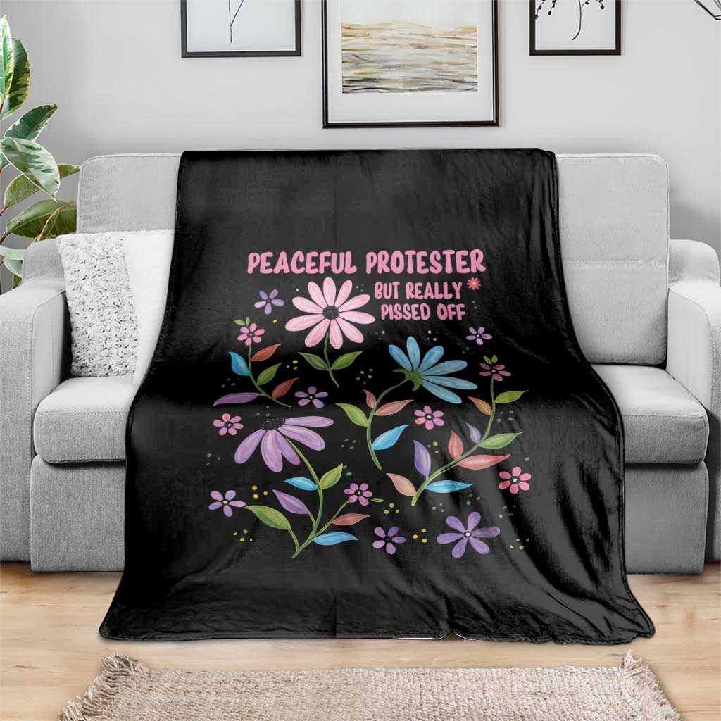 Feminist Protest Throw Blanket Peaceful But Pissed Off Floral Resist TS10 Print Your Wear