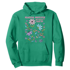 Feminist Protest Hoodie Peaceful But Pissed Off Floral Resist TS10 Irish Green Print Your Wear