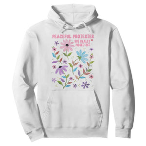 Feminist Protest Hoodie Peaceful But Pissed Off Floral Resist TS10 White Print Your Wear