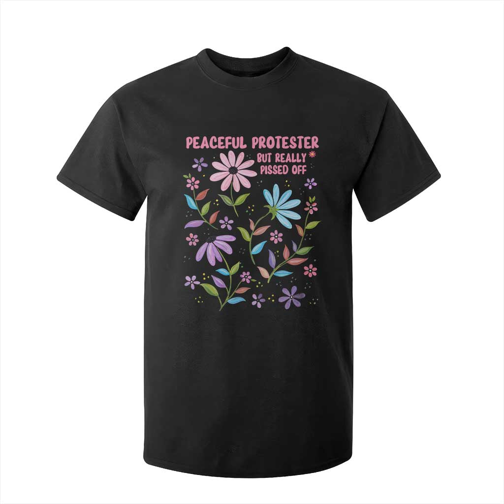 Feminist Protest T Shirt For Kid Peaceful But Pissed Off Floral Resist TS10 Black Print Your Wear