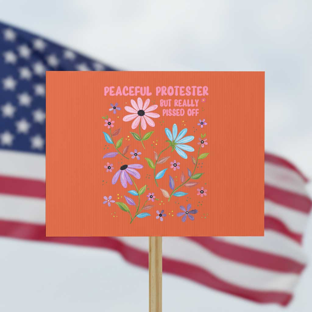Feminist Protest Protest Sign Peaceful But Pissed Off Floral Resist TS10 Horizontal 18