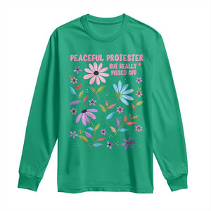 Feminist Protest Long Sleeve Shirt Peaceful But Pissed Off Floral Resist TS10 Irish Green Print Your Wear