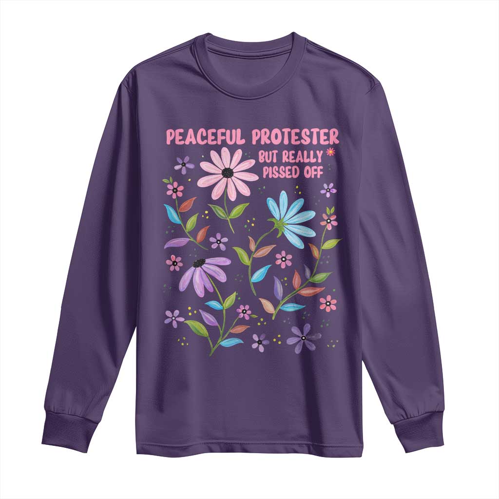 Feminist Protest Long Sleeve Shirt Peaceful But Pissed Off Floral Resist TS10 Purple Print Your Wear