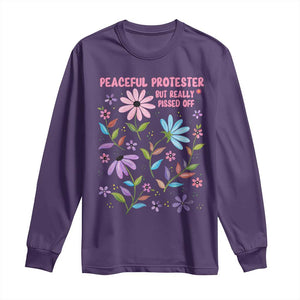 Feminist Protest Long Sleeve Shirt Peaceful But Pissed Off Floral Resist TS10 Purple Print Your Wear