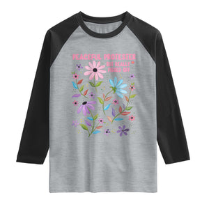 Feminist Protest Raglan Shirt Peaceful But Pissed Off Floral Resist TS10 Heather Gray Black Print Your Wear