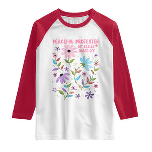 Feminist Protest Raglan Shirt Peaceful But Pissed Off Floral Resist TS10 White Red Print Your Wear