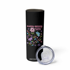 Feminist Protest Skinny Tumbler Peaceful But Pissed Off Floral Resist TS10 Print Your Wear