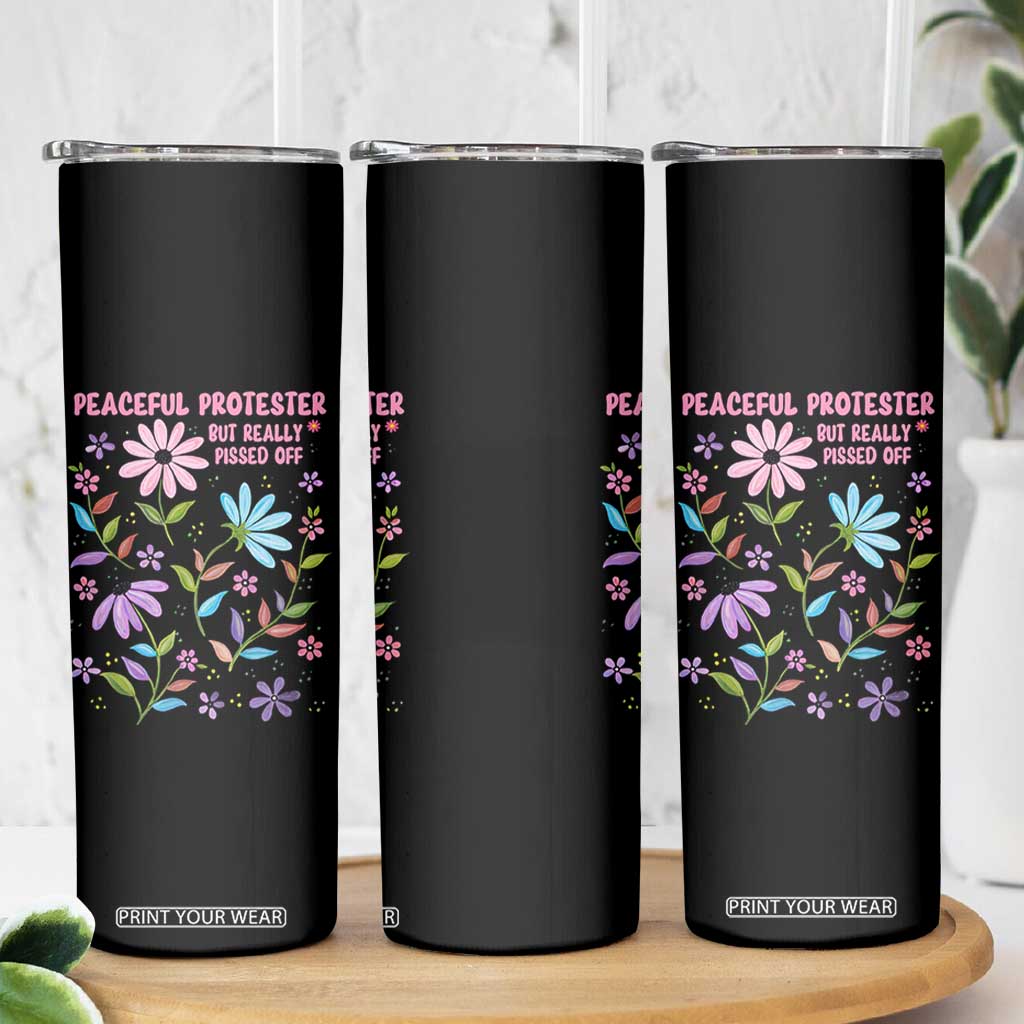 Feminist Protest Skinny Tumbler Peaceful But Pissed Off Floral Resist TS10 Print Your Wear