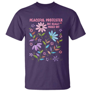 Feminist Protest T Shirt Peaceful But Pissed Off Floral Resist TS10 Purple Print Your Wear