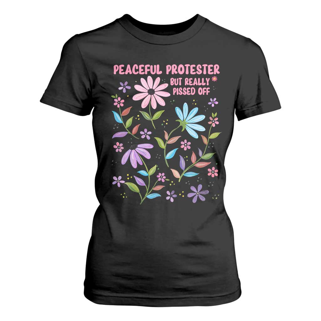 Feminist Protest T Shirt For Women Peaceful But Pissed Off Floral Resist TS10 Black Print Your Wear