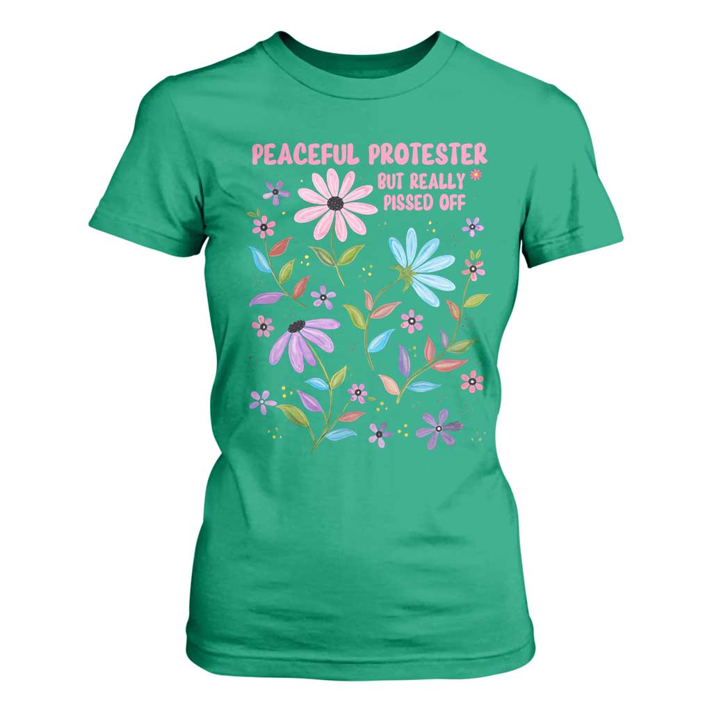 Feminist Protest T Shirt For Women Peaceful But Pissed Off Floral Resist TS10 Irish Green Print Your Wear