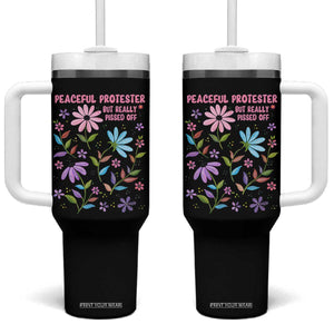 Feminist Protest Tumbler With Handle Peaceful But Pissed Off Floral Resist TS10 One Size: 40 oz Black Print Your Wear