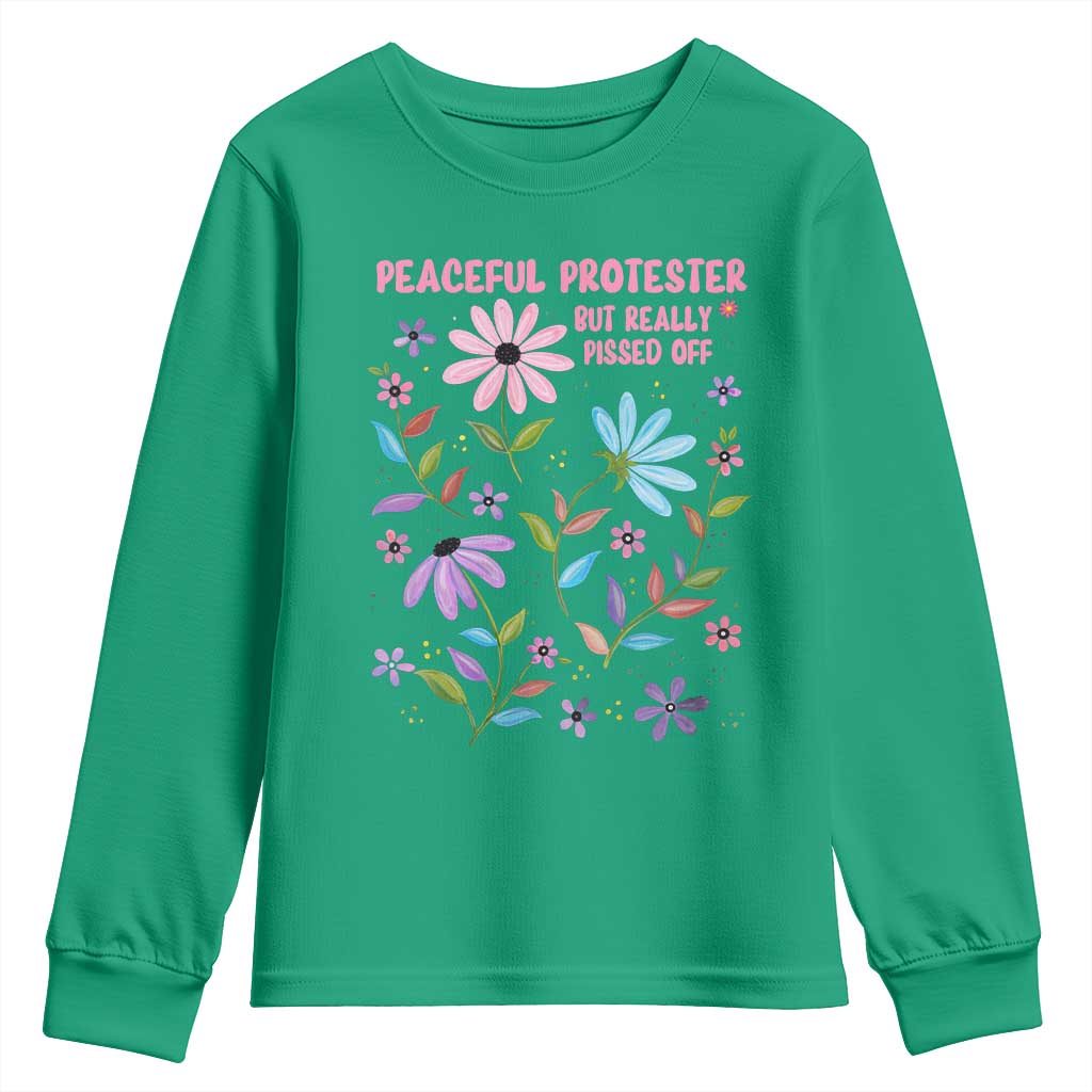 Feminist Protest Youth Sweatshirt Peaceful But Pissed Off Floral Resist TS10 Irish Green Print Your Wear