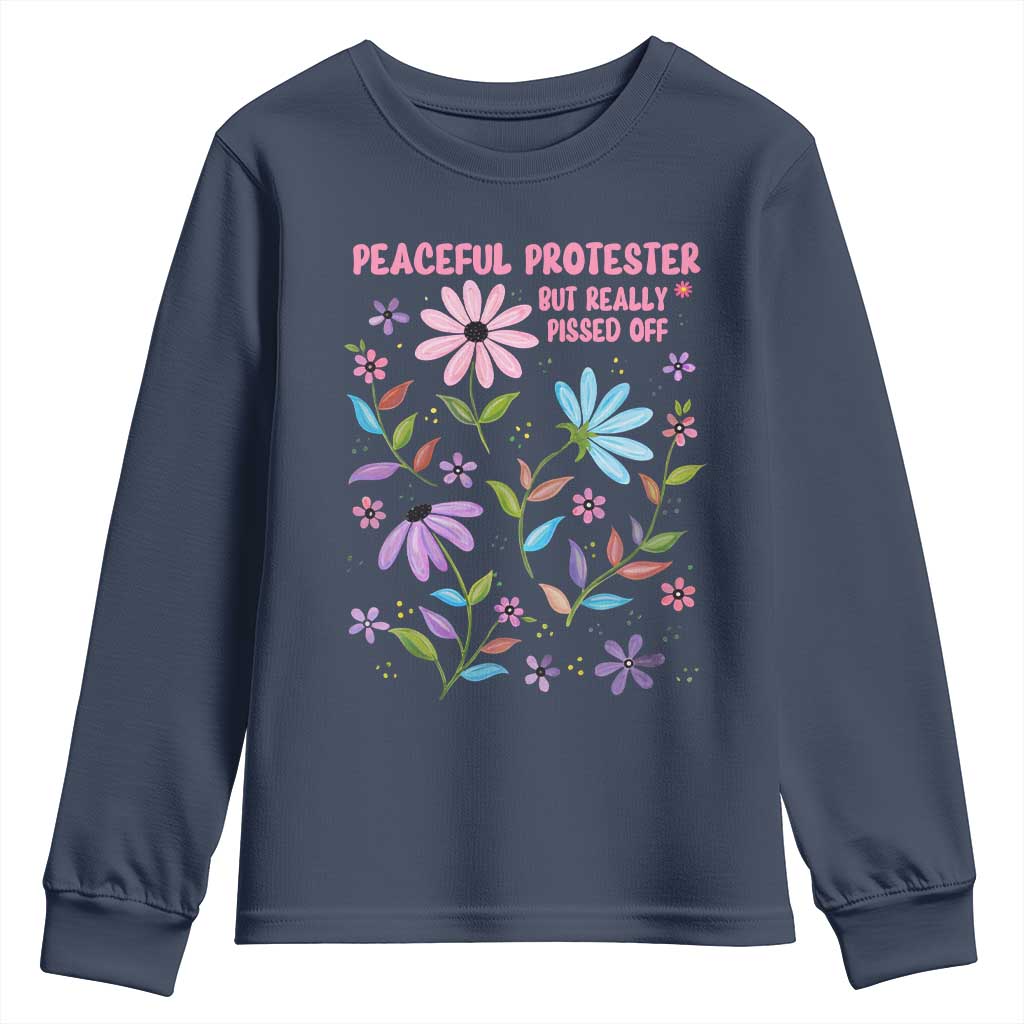 Feminist Protest Youth Sweatshirt Peaceful But Pissed Off Floral Resist TS10 Navy Print Your Wear