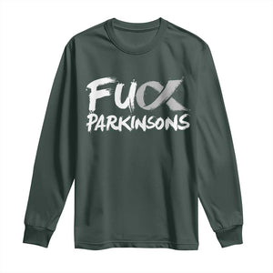 Fuck Parkinsons Long Sleeve Shirt Parkinsons Disease Awareness Month TS10 Dark Forest Green Print Your Wear