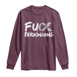 Fuck Parkinsons Long Sleeve Shirt Parkinsons Disease Awareness Month TS10 Maroon Print Your Wear