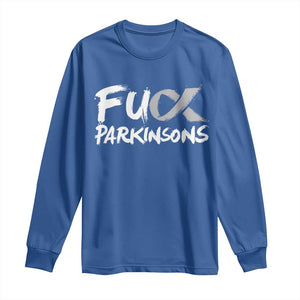Fuck Parkinsons Long Sleeve Shirt Parkinsons Disease Awareness Month TS10 Royal Blue Print Your Wear