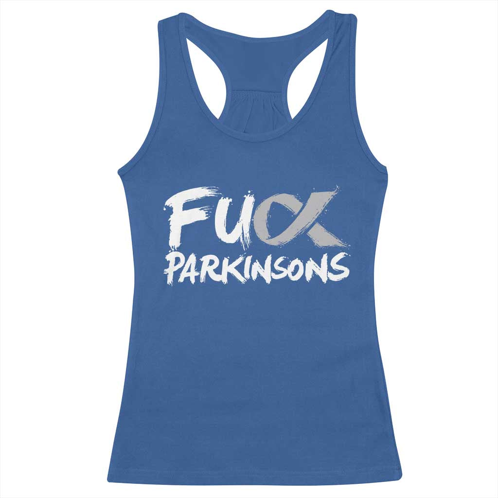Fuck Parkinsons Racerback Tank Top Parkinsons Disease Awareness Month TS10 Royal Blue Print Your Wear