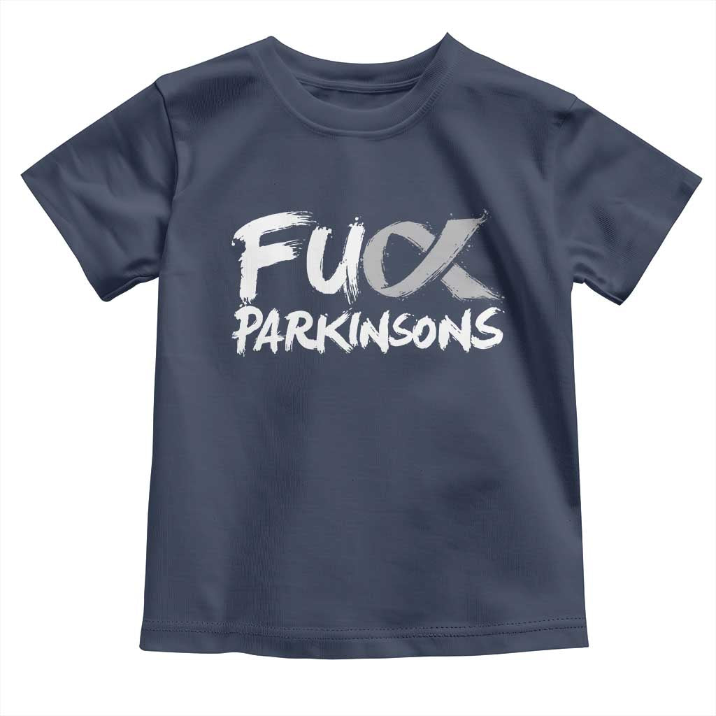 Fuck Parkinsons Toddler T Shirt Parkinsons Disease Awareness Month TS10 Navy Print Your Wear