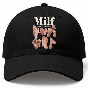 MILF Man I Love Feet Baseball Cap Funny Sexy Inappropriate Saying Quote TS10 Print Your Wear