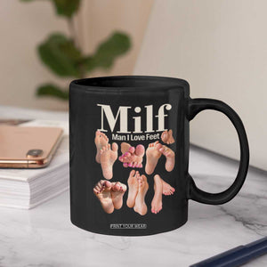 MILF Man I Love Feet Coffee Mug Funny Sexy Inappropriate Saying Quote TS10 Print Your Wear