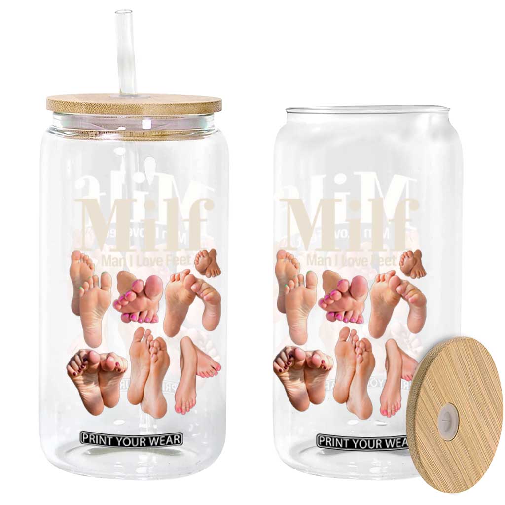 MILF Man I Love Feet Glass Can Funny Sexy Inappropriate Saying Quote TS10 Print Your Wear