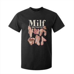 MILF Man I Love Feet T Shirt For Kid Funny Sexy Inappropriate Saying Quote TS10 Black Print Your Wear