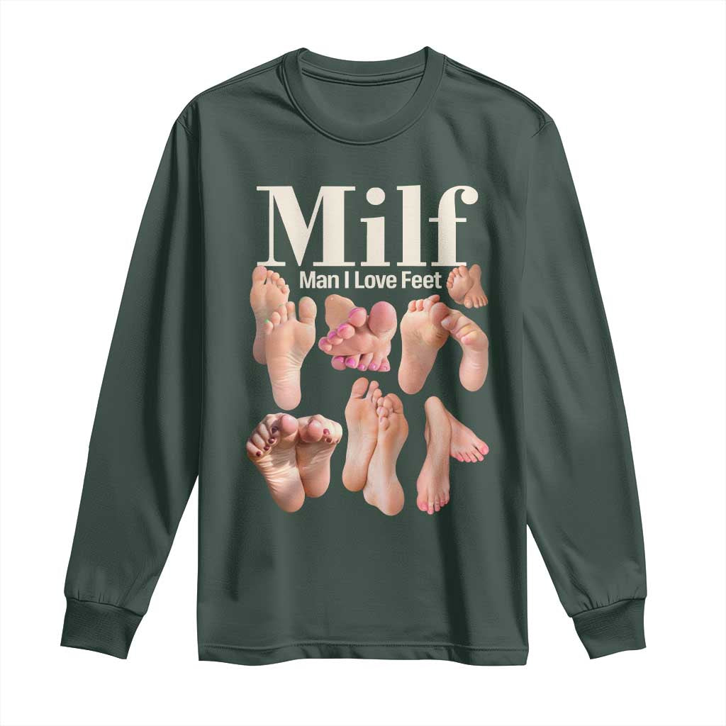 MILF Man I Love Feet Long Sleeve Shirt Funny Sexy Inappropriate Saying Quote TS10 Dark Forest Green Print Your Wear