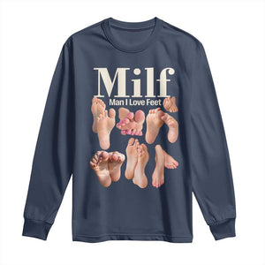 MILF Man I Love Feet Long Sleeve Shirt Funny Sexy Inappropriate Saying Quote TS10 Navy Print Your Wear