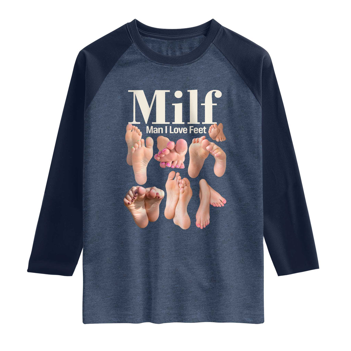 MILF Man I Love Feet Raglan Shirt Funny Sexy Inappropriate Saying Quote TS10 Heather Denim Navy Print Your Wear