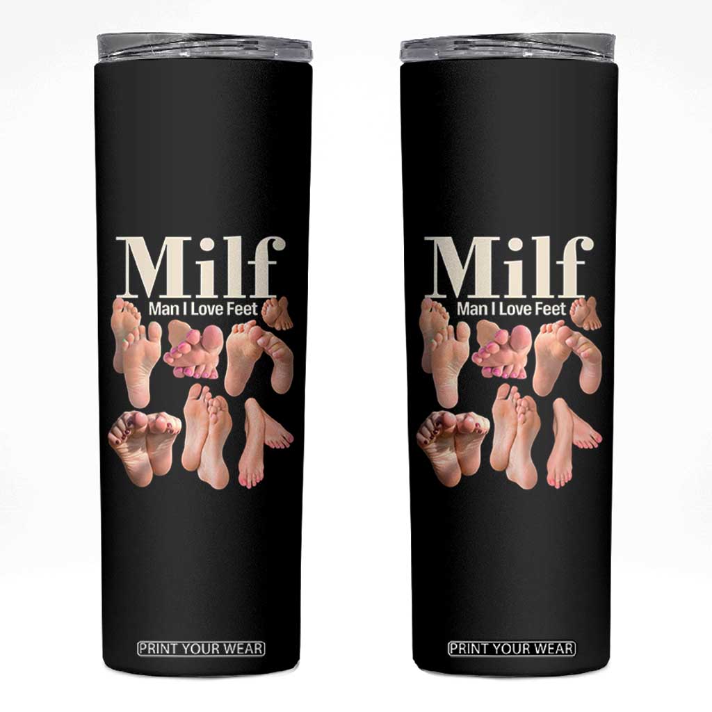 MILF Man I Love Feet Skinny Tumbler Funny Sexy Inappropriate Saying Quote TS10 Black Print Your Wear