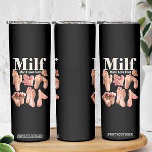 MILF Man I Love Feet Skinny Tumbler Funny Sexy Inappropriate Saying Quote TS10 Print Your Wear