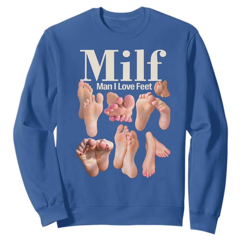 MILF Man I Love Feet Sweatshirt Funny Sexy Inappropriate Saying Quote TS10 Royal Blue Print Your Wear