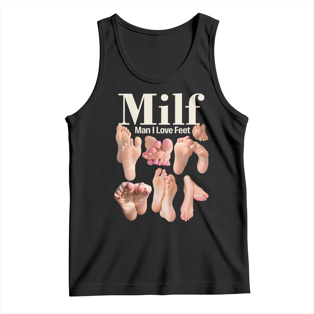 MILF Man I Love Feet Tank Top Funny Sexy Inappropriate Saying Quote TS10 Black Print Your Wear