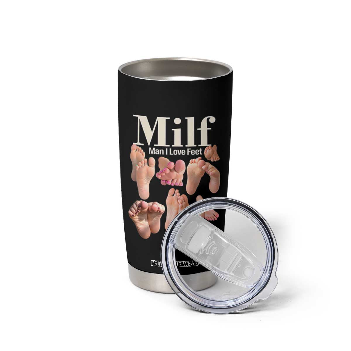 MILF Man I Love Feet Tumbler Cup Funny Sexy Inappropriate Saying Quote TS10 Print Your Wear