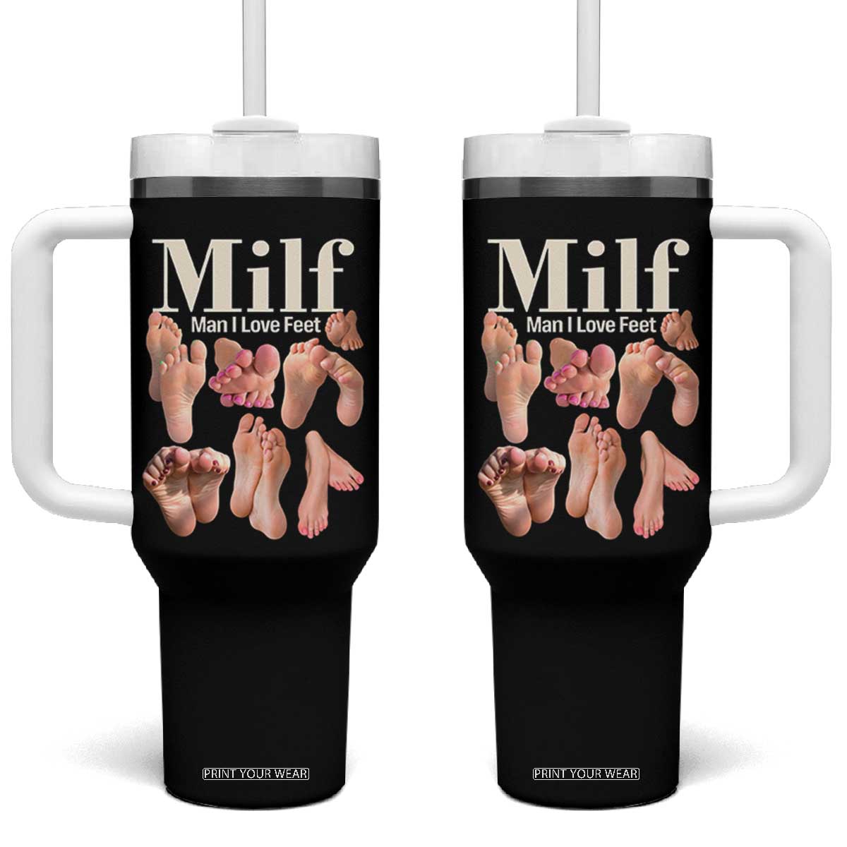 MILF Man I Love Feet Tumbler With Handle Funny Sexy Inappropriate Saying Quote TS10 One Size: 40 oz Black Print Your Wear