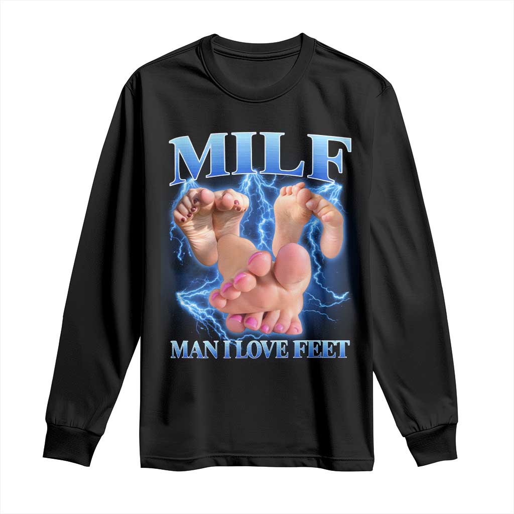 Inappropriate Adult Long Sleeve Shirt Vintage Bootleg MILF Man I Love Feet TS10 Black Print Your Wear