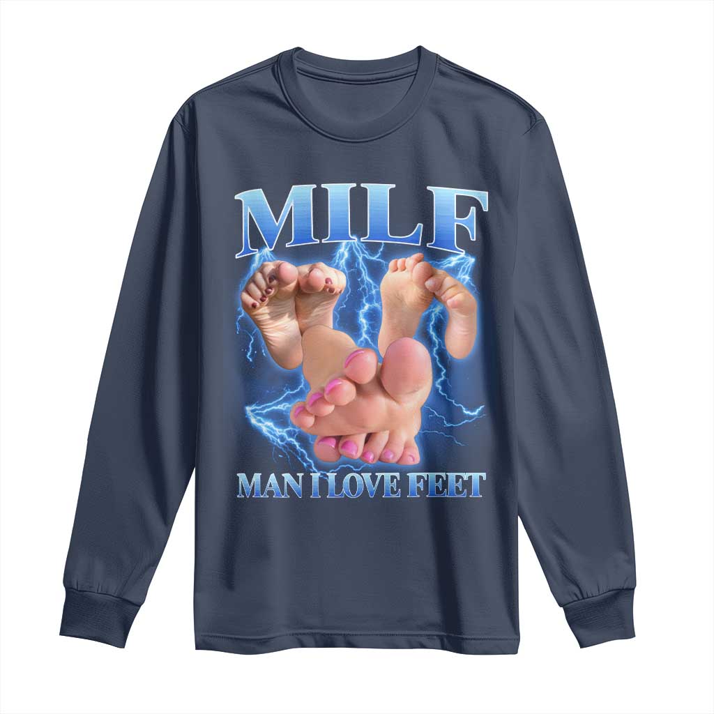 Inappropriate Adult Long Sleeve Shirt Vintage Bootleg MILF Man I Love Feet TS10 Navy Print Your Wear
