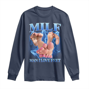 Inappropriate Adult Long Sleeve Shirt Vintage Bootleg MILF Man I Love Feet TS10 Navy Print Your Wear