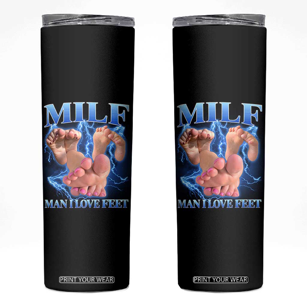 Inappropriate Adult Skinny Tumbler Vintage Bootleg MILF Man I Love Feet TS10 Black Print Your Wear