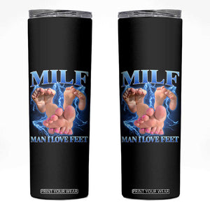 Inappropriate Adult Skinny Tumbler Vintage Bootleg MILF Man I Love Feet TS10 Black Print Your Wear