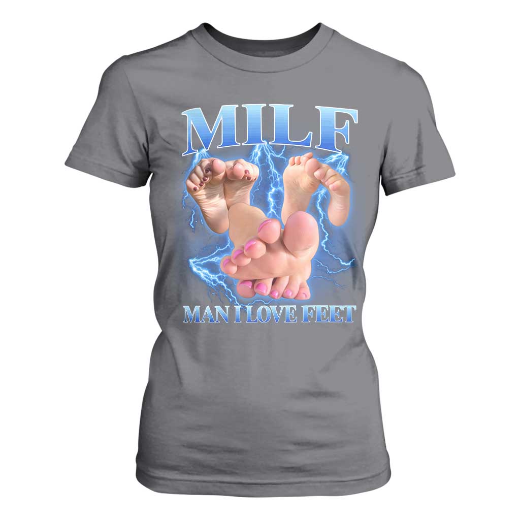 Inappropriate Adult T Shirt For Women Vintage Bootleg MILF Man I Love Feet TS10 Charcoal Print Your Wear