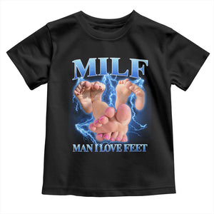 Inappropriate Adult Toddler T Shirt Vintage Bootleg MILF Man I Love Feet TS10 Black Print Your Wear