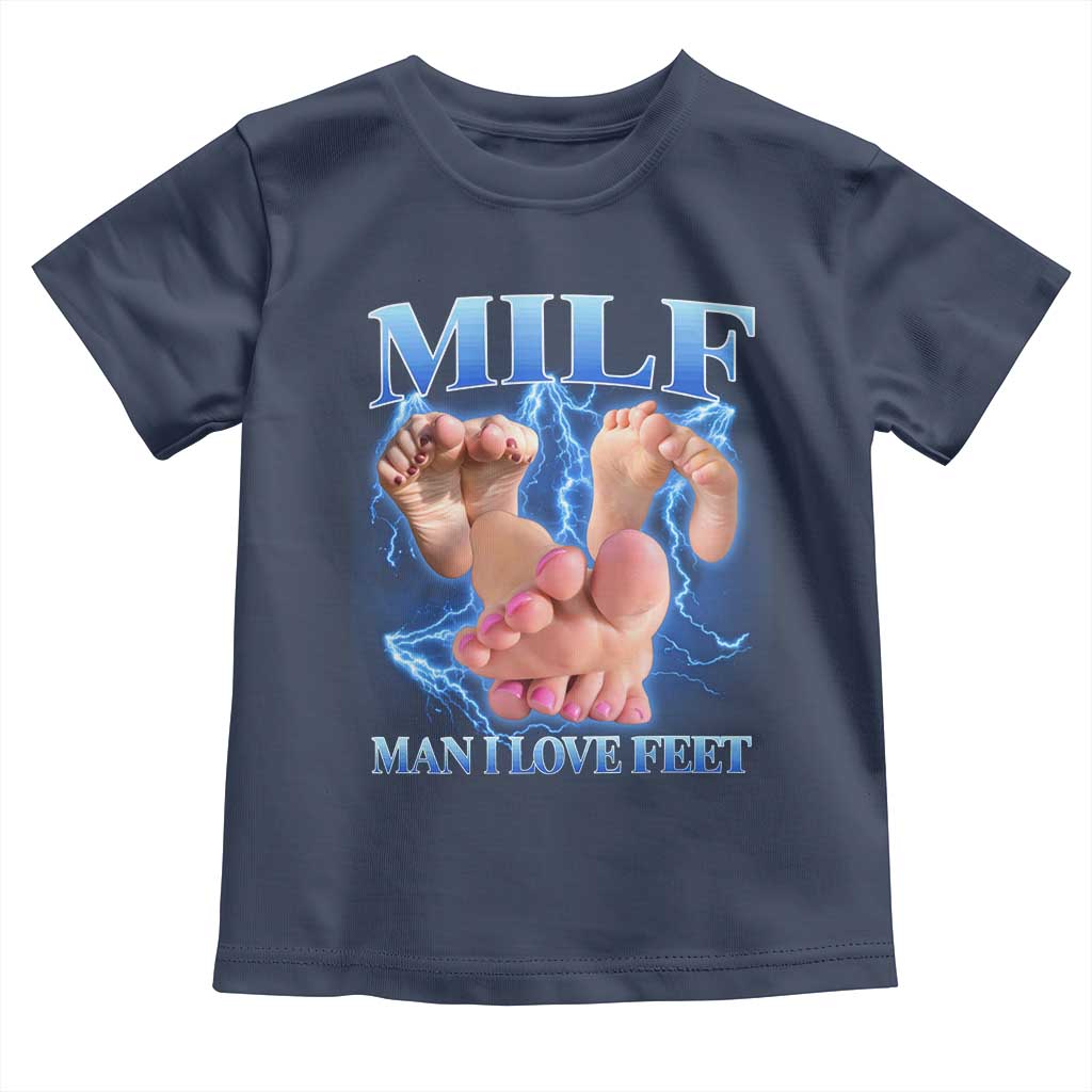 Inappropriate Adult Toddler T Shirt Vintage Bootleg MILF Man I Love Feet TS10 Navy Print Your Wear